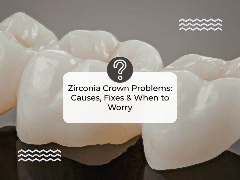 Zirconia Crown Problems